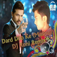 Dard Dilo Ke (Mashup) (The Xpose) (DJ Roni Remix) by DJ Roni Kolkata