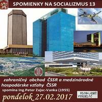 Spomienky na Socializmus 13 - 2017-02-27 Zahraničný obchod a medzinárodné hospodárske vzťahy ČSSR... by Slobodný Vysielač
