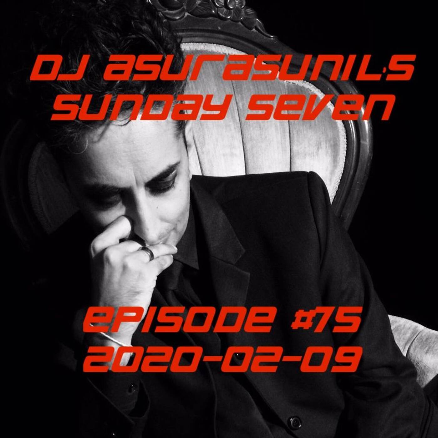 DJ AsuraSunil's Sunday Seven Mixshow #75 - 20200209 episode artwork