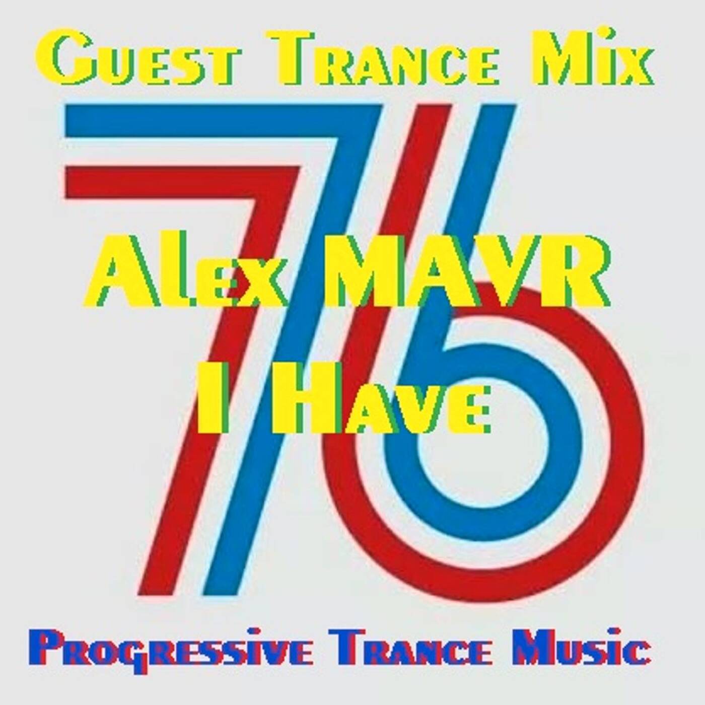 Guest Trance Mix  Alex MAVR - I Have episode artwork