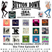 Ska Time ep 47 w Button Down Radio - 22nd November 2025 by Button Down Radio