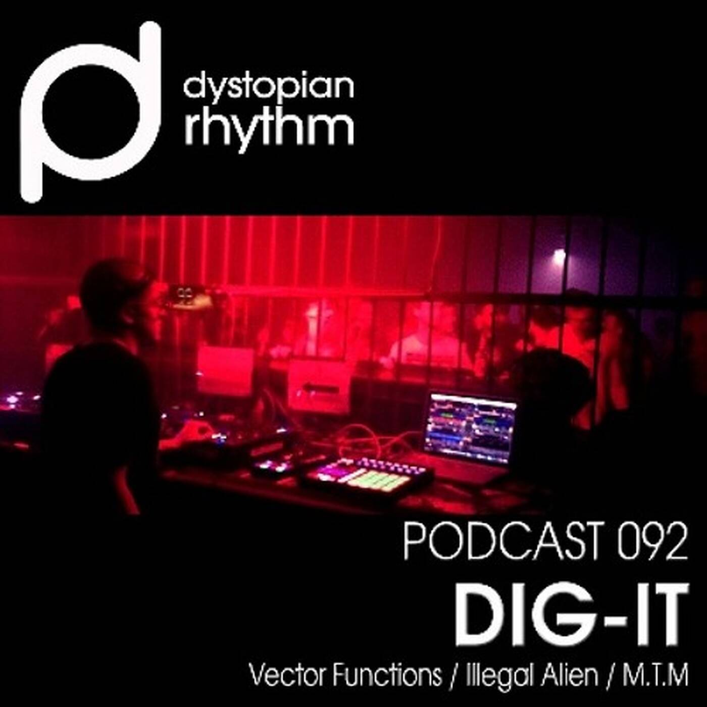Dystopian Rhythm Podcast 092 - Dig-It episode artwork