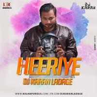Heeriye - Dj Karan Ladage Remix by Dj Karan Official