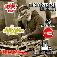 #Bring Back Deep House Slot 112 My Birthday Month Mix by #Bring Back Deep House