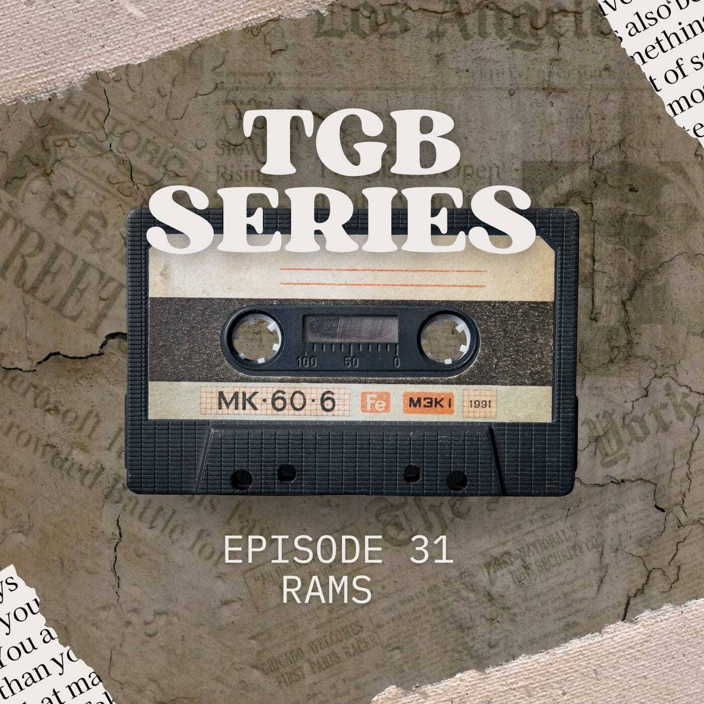 TGB 31- Rams episode artwork