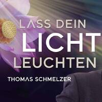 Lass Dein Licht leuchten – Thomas Schmelzer (Mystica.TV) by NuoFlix