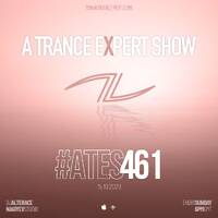 A Trance Expert Show #461 by A Trance Expert Show