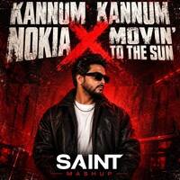 Kannum Kannum Nokia X Movin' to the Sun - SAINT Mashup (Extended Mix) by DJ SAINT
