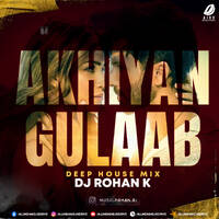 Akhiyaan Gulaab (Deep House Mix) - DJ Rohan K by All Indian DJs Drive