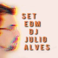 SET EDM - DJ JULIO ALVES - 09-07-2020 by DJ Julio Alves