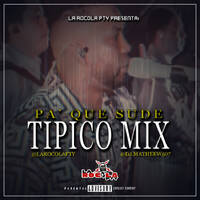 TIPICO MIX - PA' QUE SUDE 2022 @DJMATHEEW507 @LAROCOLAPTY by LA ROCOLA PTY