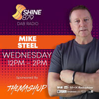 Shine 879 DAB - Mike Steel Wednesday 12-2pm 23.09.26 by DJ Mike Steel
