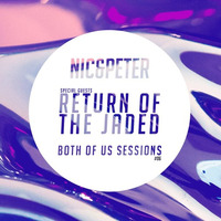 Both Of Us Sessions #006 - Return Of The Jaded by Nic&Peter