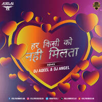 Har Kisi Ko Nahi Milta (Remix) - DJ Aqeel &amp; DJ Angel | Bollywood DJs Club by Bollywood DJs Club