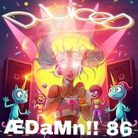 DJuiceD - &AElig;DaMn!