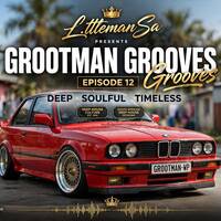 Grootman Grooves Episode 12 by L.ttlemanSa