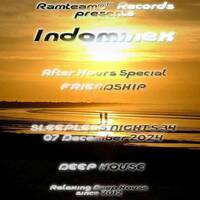 [Deep House] Indominex - SN After Hours Special Episode 34 - 07 December 2024 - Friendship by Ramteam™® Records
