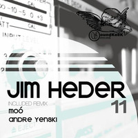 Jim Heder - 11 (André Yenski Remix) OUT NOW ON BEATPORT by André Yenski