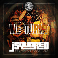 JSQUARED FEAT YOSON X 2K DRAE - WE TURNT by TRAP NATION SPAIN