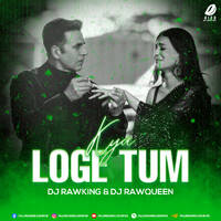 Kya Loge Tum (Remix) - DJ RawKing &amp; DJ RawQueen by All Indian DJs Drive