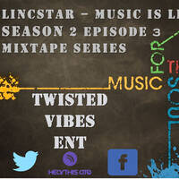 Lincstar - Music is Life S2E3 by Twisted Vibes Entertainment