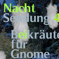 Nachtsendung 4: Beikräuter für Gnome by Datscha Radio