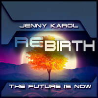 Jenny Karol - ReBirth.The Future Is Now ! 186 by Jenny Karol ॐ