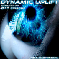 DYNAMIC UPLIFT-017 episode by Andrew Wonderfull