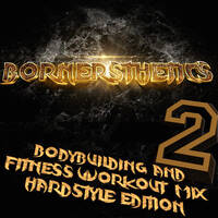 Gym Workout Hardstyle Music Mix 2 - Hard Bodybuilding is my Lifestyle by Bornersthetics Hardstyle Workout Music Mix