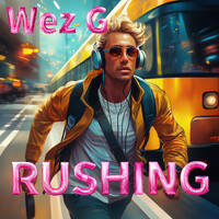 Wez G - Rushing by Wez G