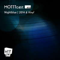 Nightblue - MOTTTcast #06 ~ 2014 & Vinyl (04.2014) by MOTTT.FM