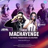 Firse Machayenge Dj Kalpana &amp; Dj Vishal Production by dj songs download