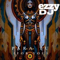 ezzydj - Para Tu (For You) by ezzydj