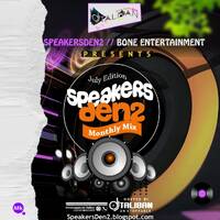 Speakersden Music Monthly Mixtape Ft. Dj Taliban (July Edition) by Speakersden Music