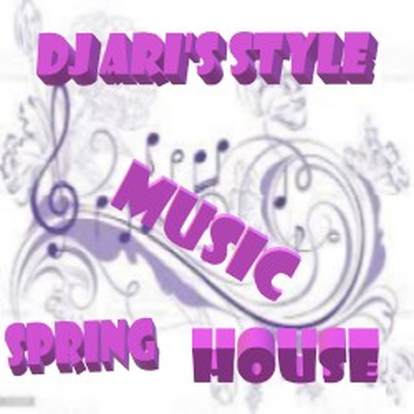 DJ ARI'S STYLE ##THE SPRING OF HOUSE MUSIC## episode artwork
