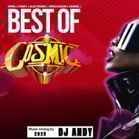 Best of Cosmic mixed by DJ ANDY 2025 by DJ ANDY