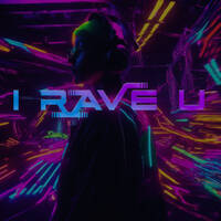 I RAVE U