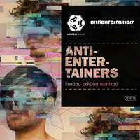 Antientertainers- Limited Edition Remixed