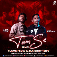 Tum Se (Remix 2025) - Flame Flow &amp; Jak Brothers by All Indian DJs Drive