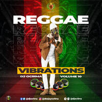 DJ OCRIMA - REGGAE VIBRATIONS 10 by DJOcrima