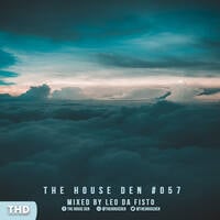 The House Den: Episode #057 - Mixed by Leo da Fisto by Leo da Fisto