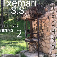 QUE BUENOS TIEMPOS 2 TXEMARI SS TECHNO by Txemari S.S.