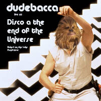 Disco at the end of the Universe by dj dudebacca