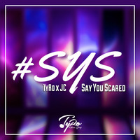 TyRo feat. JC - Say You Scared (SYS) by TyRo Music Group
