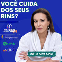 #25 UnipamCast - Você cuida dos seus rins? by UnipamCast