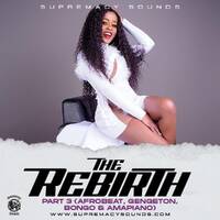 The Rebirth Part 3 ( Afrobeat , Gengeton, Bongo &amp; Amapiano ) by supremacysounds