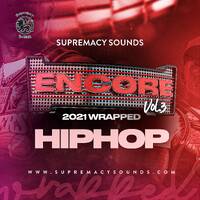 Encore - VOl 3 - HipHop 2021 Wrapped by supremacysounds