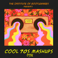 The Institute Of Bootleggers Presents Cool 70s Mashups mix by DJ Konrad Useo