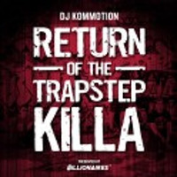 Dj Kommotion - Da Trapstep Killa 2 by Dj Kommotion