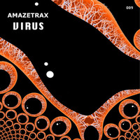 Amazetrax - Virus by Amazetrax